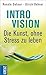 Introvision - die Kunst, ohne Stress zu leben by Renate Dehner