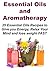 Essential Oils: Essential Oils for Beginners - 25 Essential Oils Recipes to Give you Energy, Relax Your Mind and lose weight FAST: (Essential Oils,Essential Oils Recipes,Essential Oils Guide)