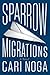 Sparrow Migrations by Cari Noga