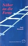 Näher an die Ferne by Judith Wermuth-Atkinson
