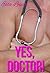 Yes, Doctor!: (BBW Medical Erotic Romance) (Hot For Dr. Kent Book 1)