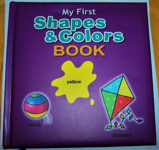 My First Shapes and Colors Book (Board book)
