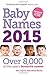 Baby Names 2015: Over 8,000...