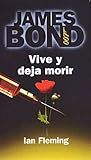 Vive y deja morir by Ian Fleming