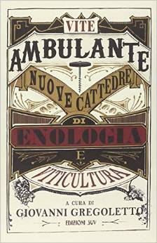 Vite ambulante. Nuove cattedre di enologia e viticultura