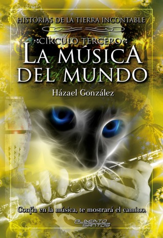 Círculo tercero: La música del mundo (Historias de la tierra incontable, #3)