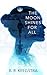 The Moon Shines For All by B.R. Keegstra