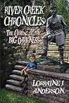 River Creek Chronicles:  The Coming of the Big Darkness