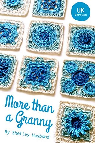 More than a Granny UK Version: 20 Versatile Crochet Square Patterns