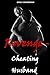 Revenge - Cheating Husband (Revenge Erotic Shorts Book 3)