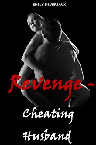 Revenge - Cheating Husband (Revenge Erotic Shorts Book 3)