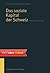 Das soziale Kapital der Schweiz: Band 1 der Reihe 'Politik und Gesellschaft in der Schweiz' (German Edition)