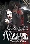 Vaimuväe kütkes. Vampiiride akadeemia 5. raamatu 1. osa by Richelle Mead