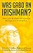 Was Gabo an Irishman?