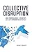 Collective Disruption by Michael  Docherty