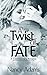 A Twist of Fate