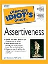The Complete Idiot's Guide to Assertiveness