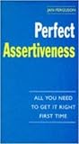PERFECT ASSERTIVENESS