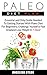 Paleo Diet Plan: Essential and Only Guide Needed To Getting Started With Plaeo Diet For Beginners, Challenge Yourself and Feel Great and Lose Weight In 7 Days!