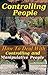 Controlling People: How to Deal With Controlling and Manipulative People (Understanding Narcissists & Codependency)