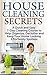 House Cleaning Secrets: A Quick and Easy 7-Day Cleaning Course to Help Organize, Declutter and Keep Your Home Looking Effortlessly Spotless: DIY Projects, Organize Your Home