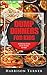 Dump Dinners For Kids: 40 Delicious Dump Dinner Recipes For Kids!