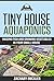 Tiny House Aquaponics: Raising Fish and Growing Vegetables in Your Small Space (Tiny Guides Book 2)