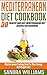 Mediterranean Diet Cookbook: 30 Healthy And Easy Mediterranean Diet Recipes For Beginners, Mediterranean Cooking Book For More Energy And Weight Loss (Mediterranean Cuisine Meal Plan 2)