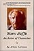 SAM JAFFE: AN ACTOR OF CHARACTER