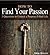 How to Find Your Passion: 3 Keys to Unlock a Purpose-Filled Life
