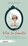 Vive la famille: Was wir von den Franzosen übers Familienglück lernen können (German Edition)