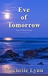 Eve of Tomorrow by Michelle Lynn Eve of Tomorrow by Michelle Lynn