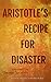 Aristotle's Recipe For Disa...