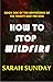 How to Stop Wildfire by Sarah  Sunday