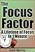 The Focus Factor: A Lifetim...