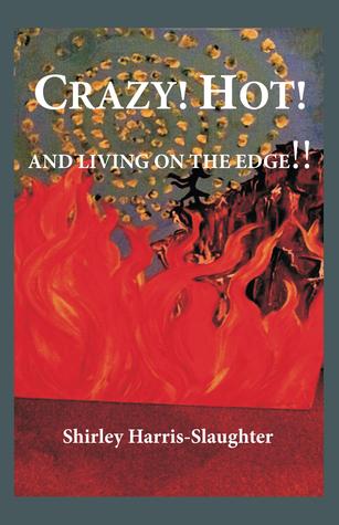 Crazy! Hot! And Living On The Edge!!