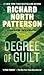 Degree of Guilt by Richard North Patterson