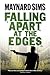 Falling Apart at the Edges