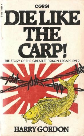 Die Like the Carp!: The Story of the Greatest Prison Escape Ever (ebook)