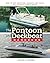 The Pontoon and Deckboat Handbook: How to Buy, Maintain, Operate, and Enjoy the Ultimate Family Boats
