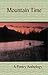 Mountain Time: A Poetry Anthology (Old Mountain Press Anthology Series Book 13)