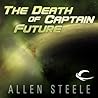 The Death of Captain Future by Allen M. Steele
