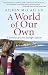 A World of Our Own