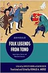 Folk Legends from Tono: Japan's Spirits, Deities, and Phantastic Creatures