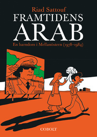 Framtidens arab: En barndom i Mellanöstern 1978-1984 (Framtidens arab, #1)