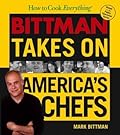 How to Cook Everything: Bittman Takes On America's Chefs