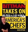 How to Cook Everything: Bittman Takes on America's Chefs How to Cook Everything: Bittman Takes on America's Chefs
