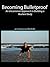 Becoming Bulletproof: An Uncommon Approach to Building a Resilient Body