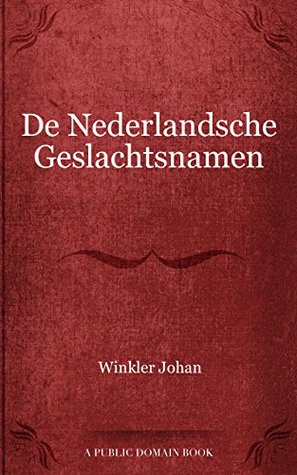 De Nederlandsche Geslachtsnamen (Dutch Edition)