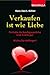Verkaufen ist wie Liebe: Perfekte Verkaufsgespräche sind Erotik pur; Nichts für Anfänger! (German Edition)